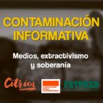 Salió el tercer podcast sobre Contaminación informativa: medios, extractivismo y soberanía
